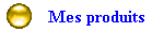 Mes produits